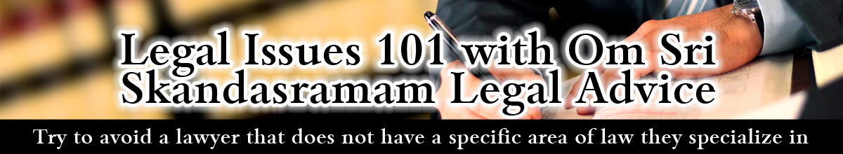 Legal Issues 101 with Om Sri Skandasramam Legal Advice